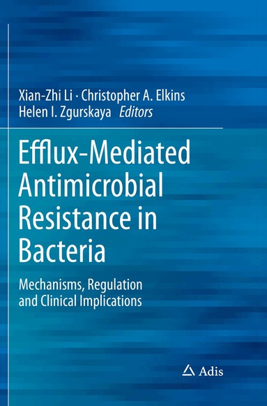 Xian-Zhi Li, Christopher A. Elkins, Helen I. Zgurskaya - Efflux-Mediated Antimicrobial Resistance in Bacteria, Häftad