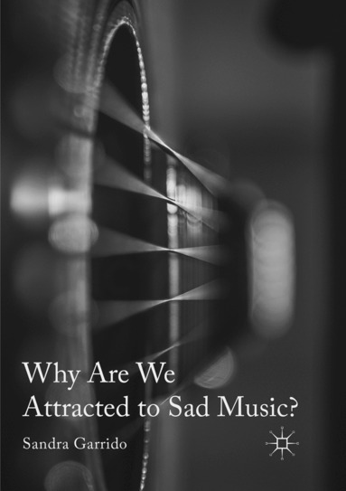 Sandra Garrido - Why Are We Attracted to Sad Music?, Häftad