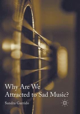 Why Are We Attracted to Sad Music? 1