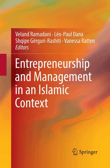 Veland Ramadani, Léo-Paul Dana, Shqipe Gërguri-Rashiti, Vanessa Ratten - Entrepreneurship and Management in an Islamic Context, Häftad