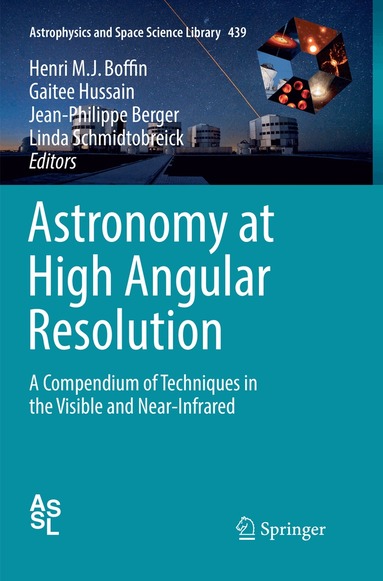 Henri M. J. Boffin, Gaitee Hussain, Jean-Philippe Berger, Linda Schmidtobreick - Astronomy at High Angular Resolution, Häftad