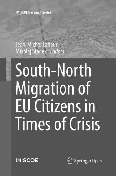 Jean-Michel Lafleur, Mikolaj Stanek - South-North Migration of EU Citizens in Times of Crisis, Häftad
