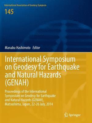 bokomslag International Symposium on Geodesy for Earthquake and Natural Hazards (GENAH)