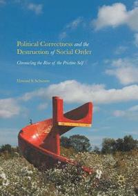 bokomslag Political Correctness and the Destruction of Social Order