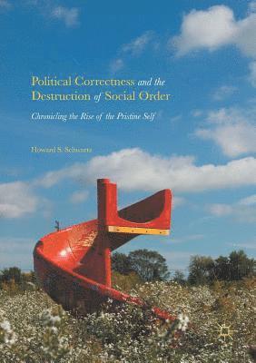 Political Correctness and the Destruction of Social Order 1