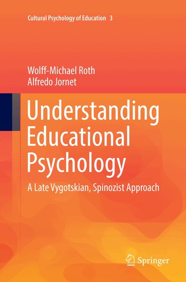 Wolff-Michael Roth, Alfredo Jornet - Understanding Educational Psychology, Häftad