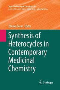 bokomslag Synthesis of Heterocycles in Contemporary Medicinal Chemistry