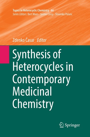Zdenko Časar - Synthesis of Heterocycles in Contemporary Medicinal Chemistry, Häftad