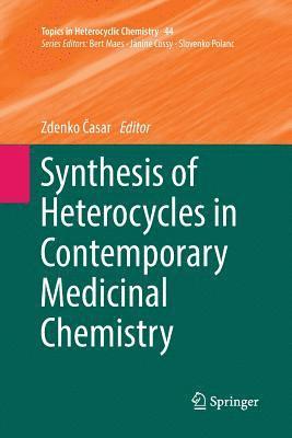 Synthesis of Heterocycles in Contemporary Medicinal Chemistry 1