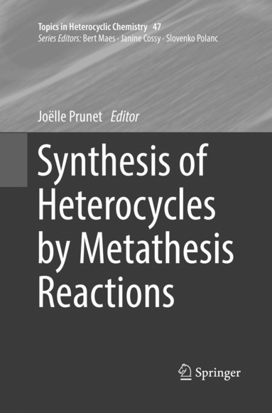 Joëlle Prunet - Synthesis of Heterocycles by Metathesis Reactions, Häftad