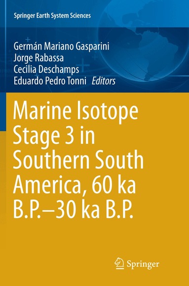 Germán Mariano Gasparini, Jorge Rabassa, Cecilia Deschamps, Eduardo Pedro Tonni - Marine Isotope Stage 3 in Southern South America, 60 KA B.P.-30 KA B.P., Häftad