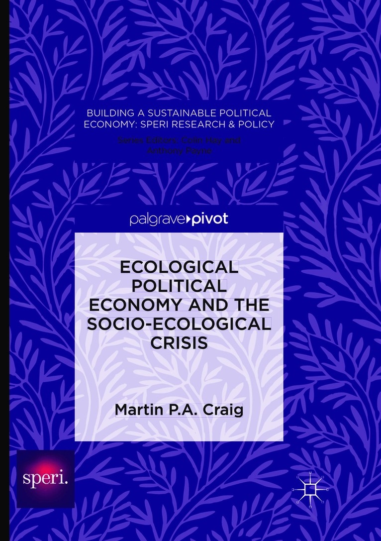 Martin P. A. Craig, Martin P. a. Craig - Ecological Political Economy and the Socio-Ecological Crisis, Häftad