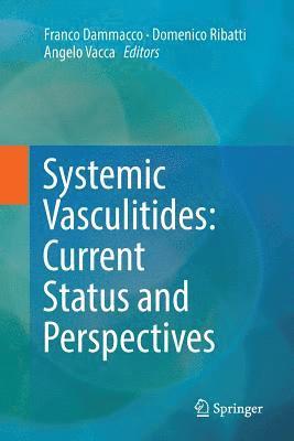 Systemic Vasculitides: Current Status and Perspectives 1