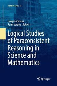 bokomslag Logical Studies of Paraconsistent Reasoning in Science and Mathematics