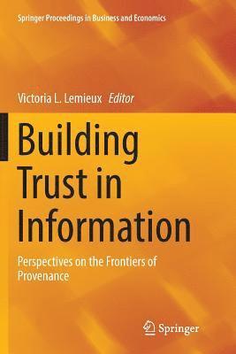 Building Trust in Information 1