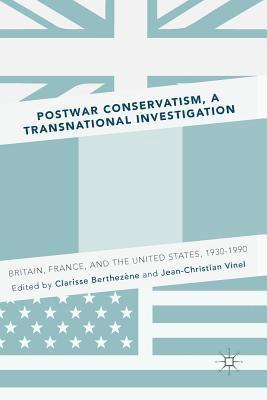 Postwar Conservatism, A Transnational Investigation 1