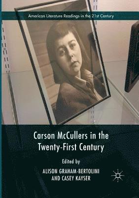 Carson McCullers in the Twenty-First Century 1