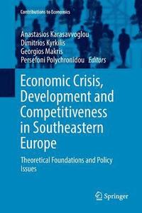 bokomslag Economic Crisis, Development and Competitiveness in Southeastern Europe