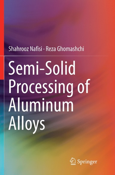 bokomslag Semi-Solid Processing of Aluminum Alloys