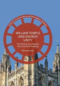 bokomslag William Temple and Church Unity