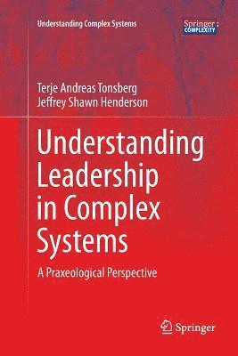 Understanding Leadership in Complex Systems 1