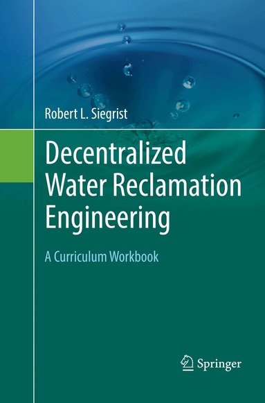 Robert L. Siegrist - Decentralized Water Reclamation Engineering, Häftad