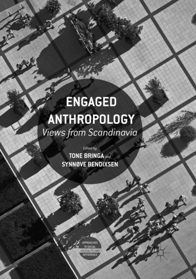 Tone Bringa, Synnøve Bendixsen - Engaged Anthropology, Häftad