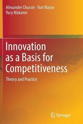 Alexander Chursin, Yuri Vlasov, Yury Makarov - Innovation as a Basis for Competitiveness, Häftad