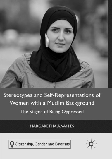 Margaretha A. van Es - Stereotypes and Self-Representations of Women with a Muslim Background, Häftad