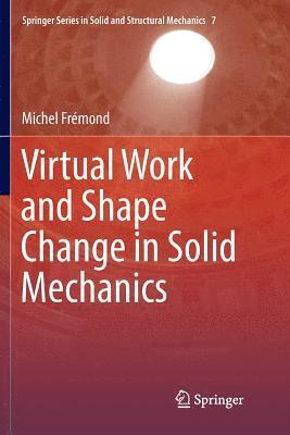 Virtual Work and Shape Change in Solid Mechanics 1