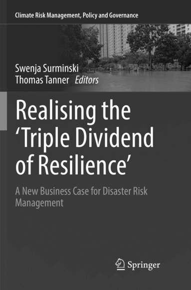 Swenja Surminski, Thomas Tanner - Realising the 'Triple Dividend of Resilience', Häftad