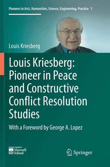 Louis Kriesberg - Louis Kriesberg: Pioneer in Peace and Constructive Conflict Resolution Studies, Häftad