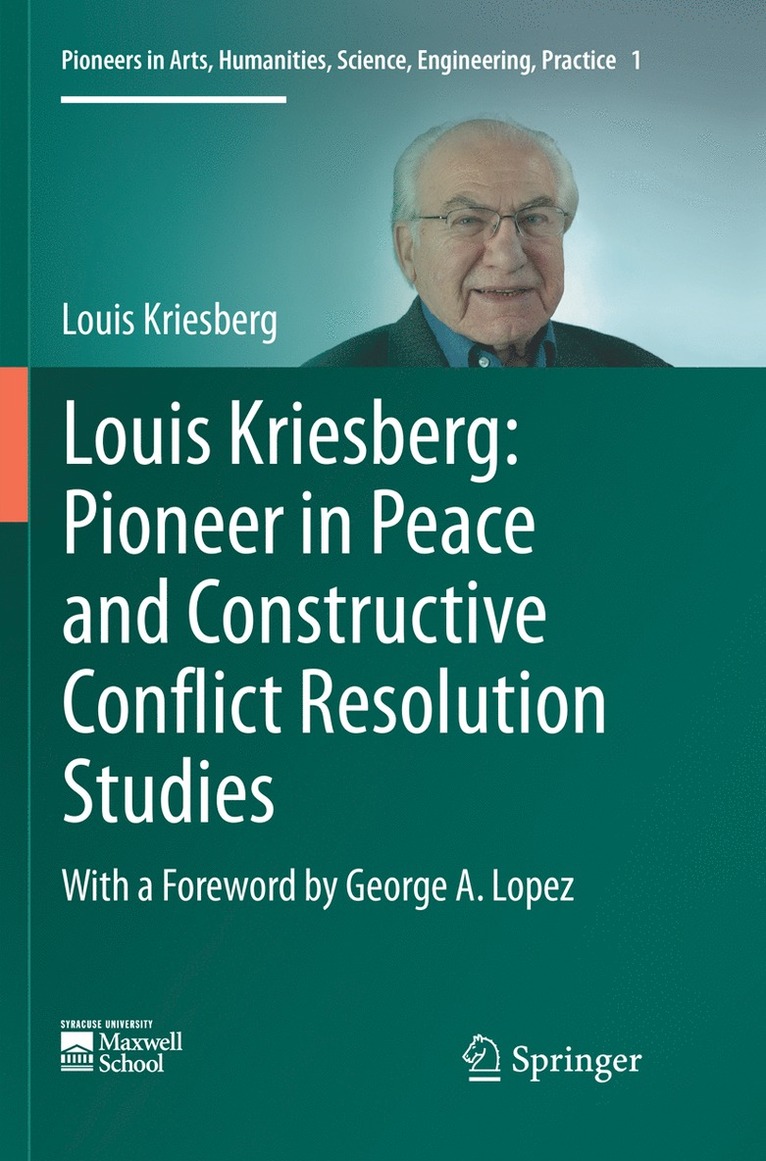 Louis Kriesberg - Louis Kriesberg: Pioneer in Peace and Constructive Conflict Resolution Studies, Häftad