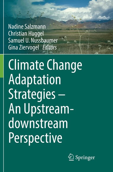 Nadine Salzmann, Christian Huggel, Samuel U. Nussbaumer, Gina Ziervogel - Climate Change Adaptation Strategies – An Upstream-downstream Perspective, Häftad
