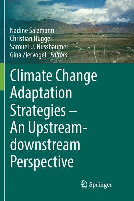 Climate Change Adaptation Strategies - An Upstream-downstream Perspective 1