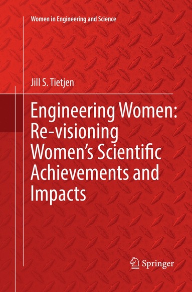 bokomslag Engineering Women: Re-visioning Women's Scientific Achievements and Impacts