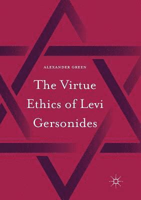 Alexander Green - Virtue Ethics of Levi Gersonides, Häftad