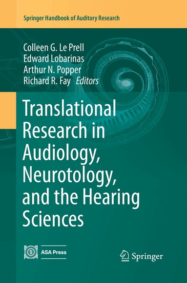 Colleen G. Le Prell, Edward Lobarinas, Arthur N. Popper, Richard R. Fay - Translational Research in Audiology, Neurotology, and the Hearing Sciences, Häftad
