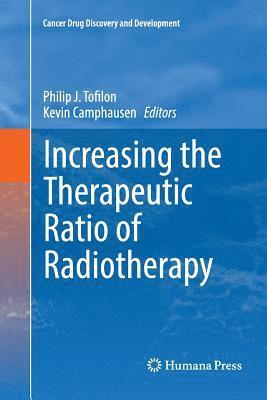 bokomslag Increasing the Therapeutic Ratio of Radiotherapy