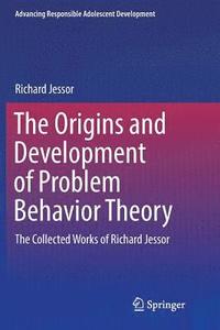 bokomslag The Origins and Development of Problem Behavior Theory