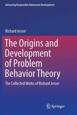 bokomslag The Origins and Development of Problem Behavior Theory