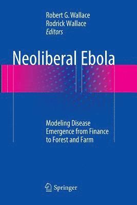 Robert G. Wallace, Rodrick Wallace - Neoliberal Ebola, Häftad