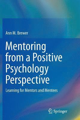 Ann M. Brewer - Mentoring from a Positive Psychology Perspective, Häftad