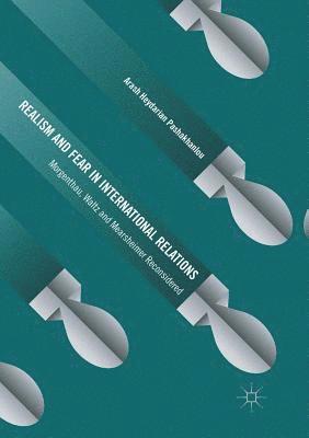 Arash Heydarian Pashakhanlou - Realism and Fear in International Relations, Häftad
