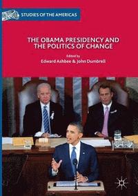 bokomslag The Obama Presidency and the Politics of Change