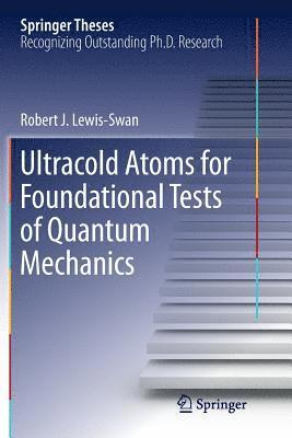 bokomslag Ultracold Atoms for Foundational Tests of Quantum Mechanics