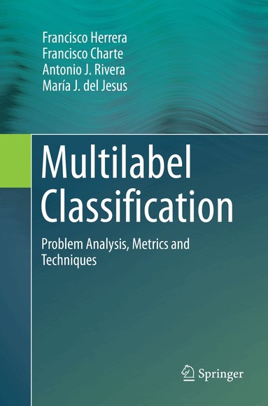 Francisco Herrera, Francisco Charte, Antonio J. Rivera, María J. del Jesus - Multilabel Classification, Häftad