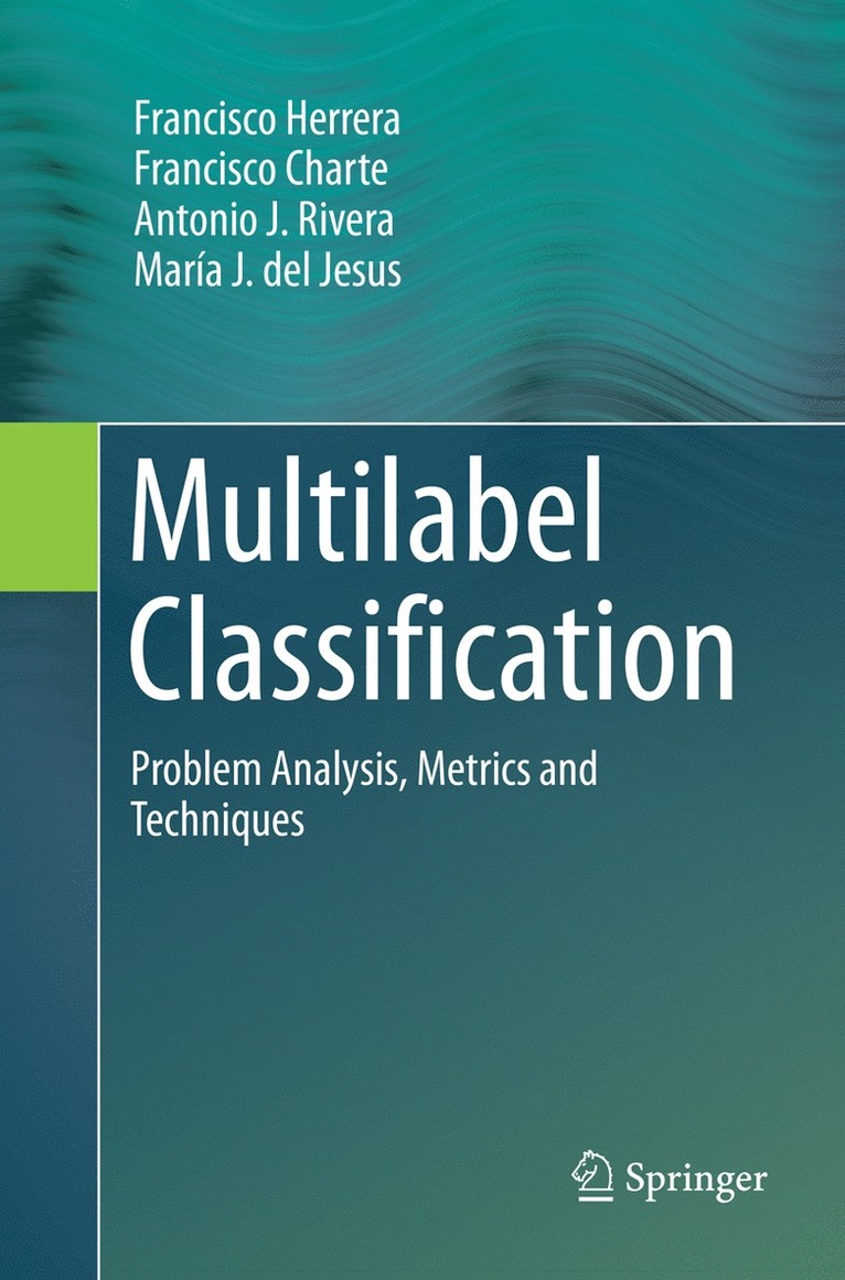 Francisco Herrera, Francisco Charte, Antonio J. Rivera, María J. del Jesus - Multilabel Classification, Häftad