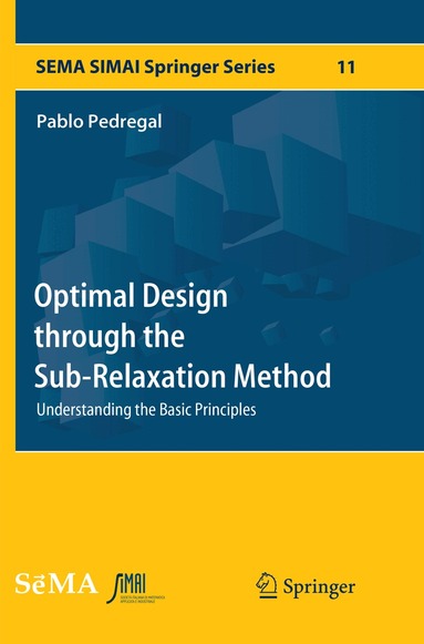 Pablo Pedregal - Optimal Design through the Sub-Relaxation Method, Häftad