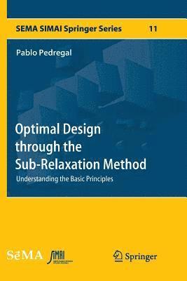 Optimal Design through the Sub-Relaxation Method 1